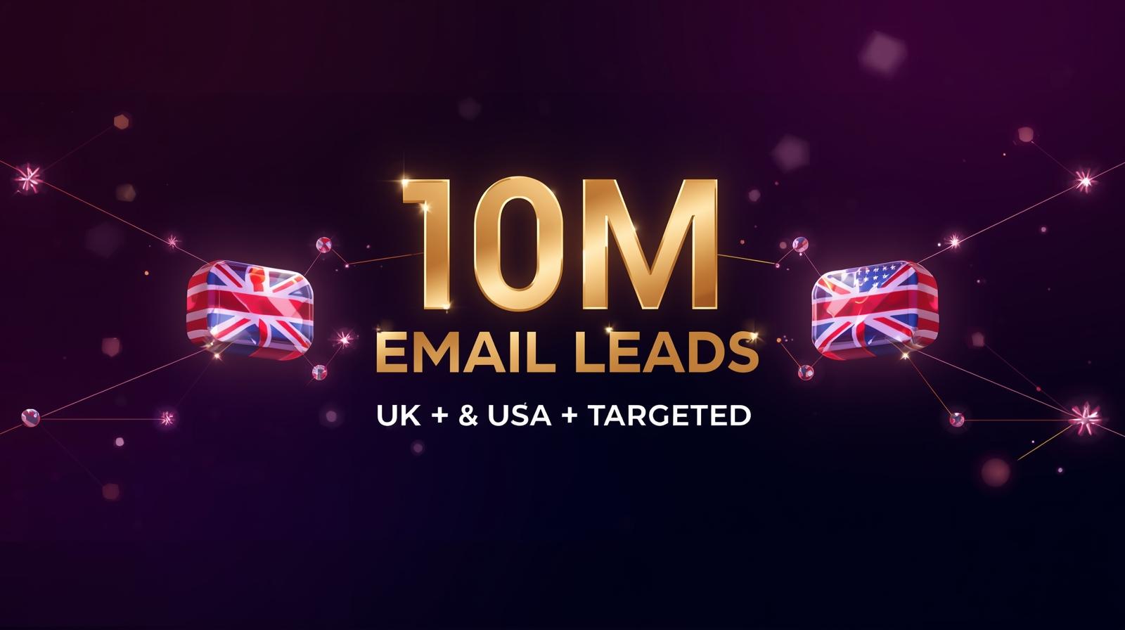 10 Million Premium Verified Email Leads