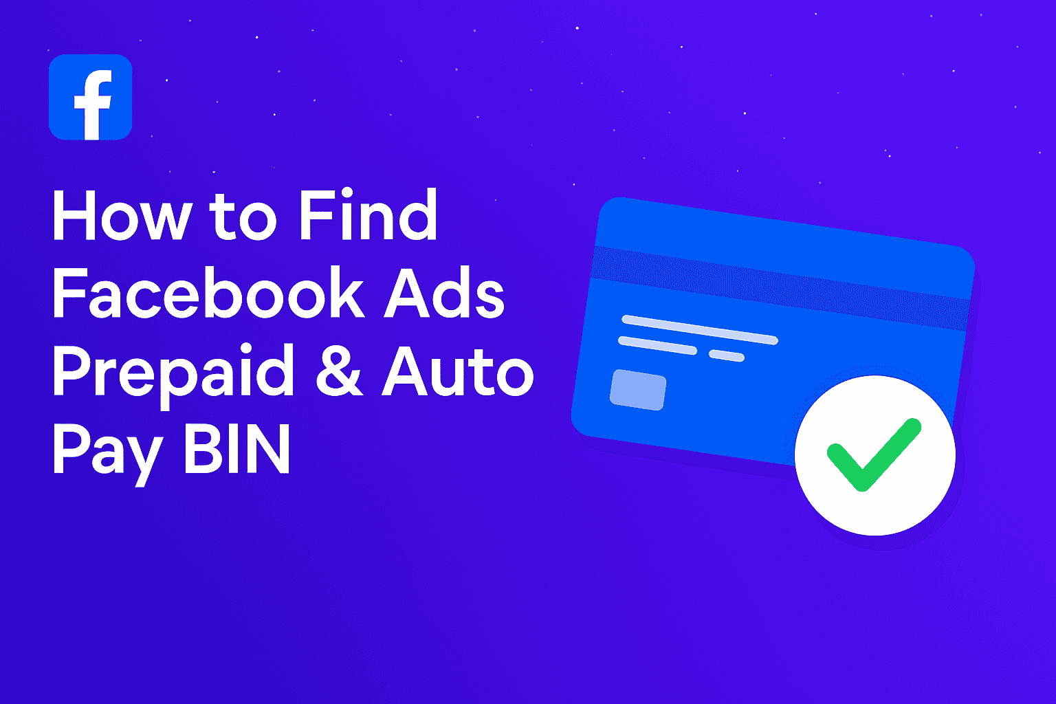 How to Find Facebook Ads Prepaid and Auto Pay BIN