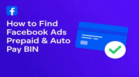 How to Find Facebook Ads Prepaid and Auto Pay BIN